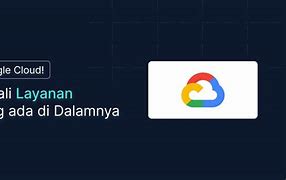 Google Drive Adalah Salah Satu Layanan Dari Google Sebutkan 6 Layanan Google Lainnya